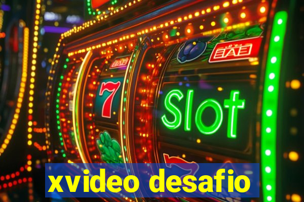 xvideo desafio